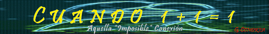 Cuando 1+1=1: Aquella 'Imposible' Conexi&oacute;n